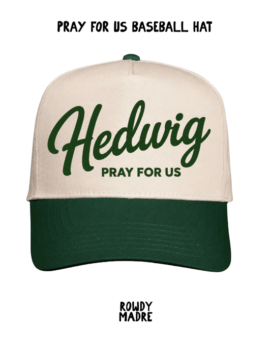 Hedwig "Pray For Us" Baseball Hat